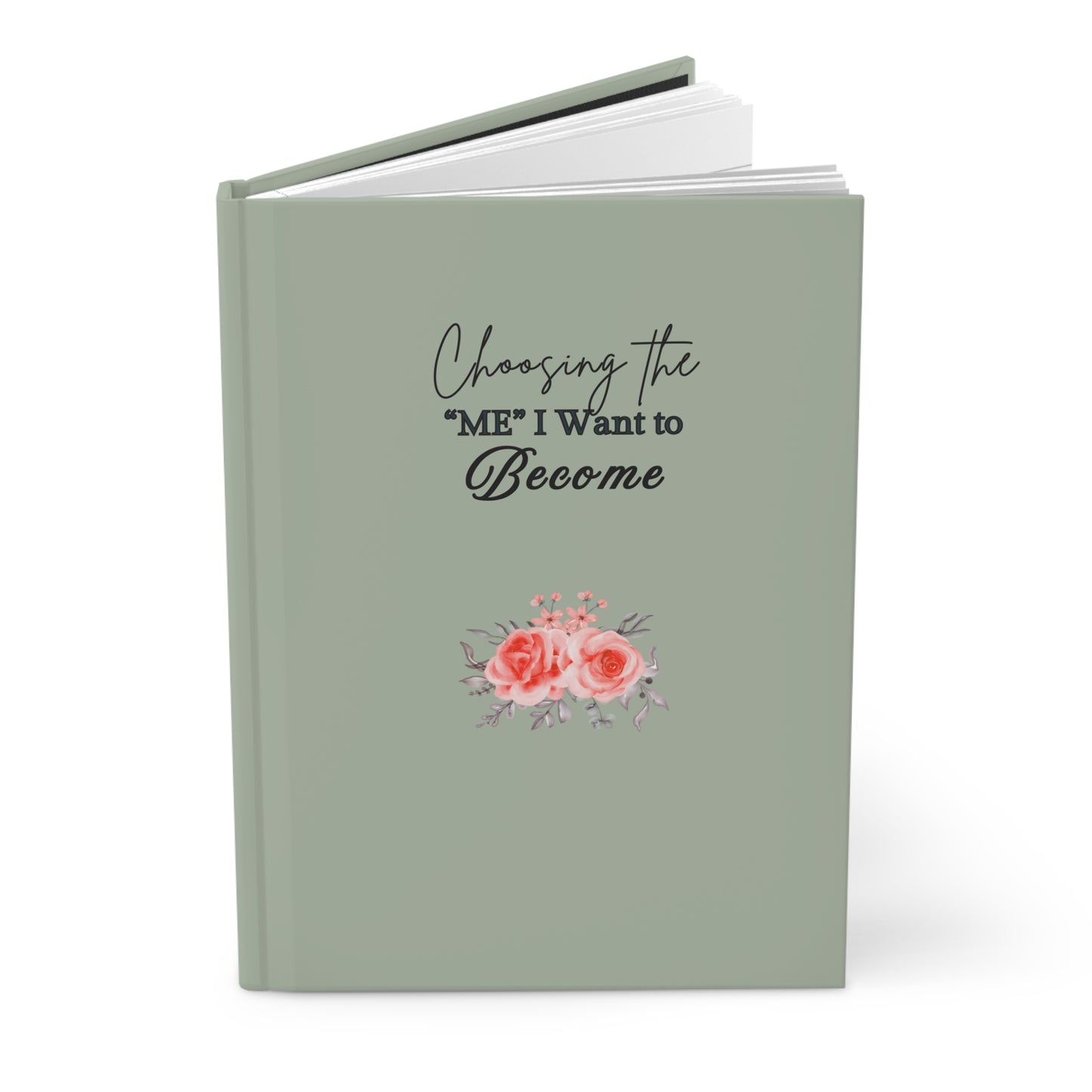 Empowering Journal for Self-Discovery, ''Choosing the ME I want to Become'' Floral Hardcover Journal, Inspirational Writing Book, Gift for Women, Motivational Notebook