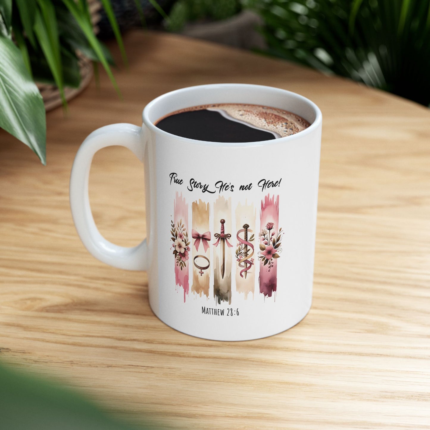 ''True Story He is Not Here'' Ceramic Coffee Mug , Religious, Faith Mug - a Gift for Christenings/Believers/Friends/Sisters/Mother.