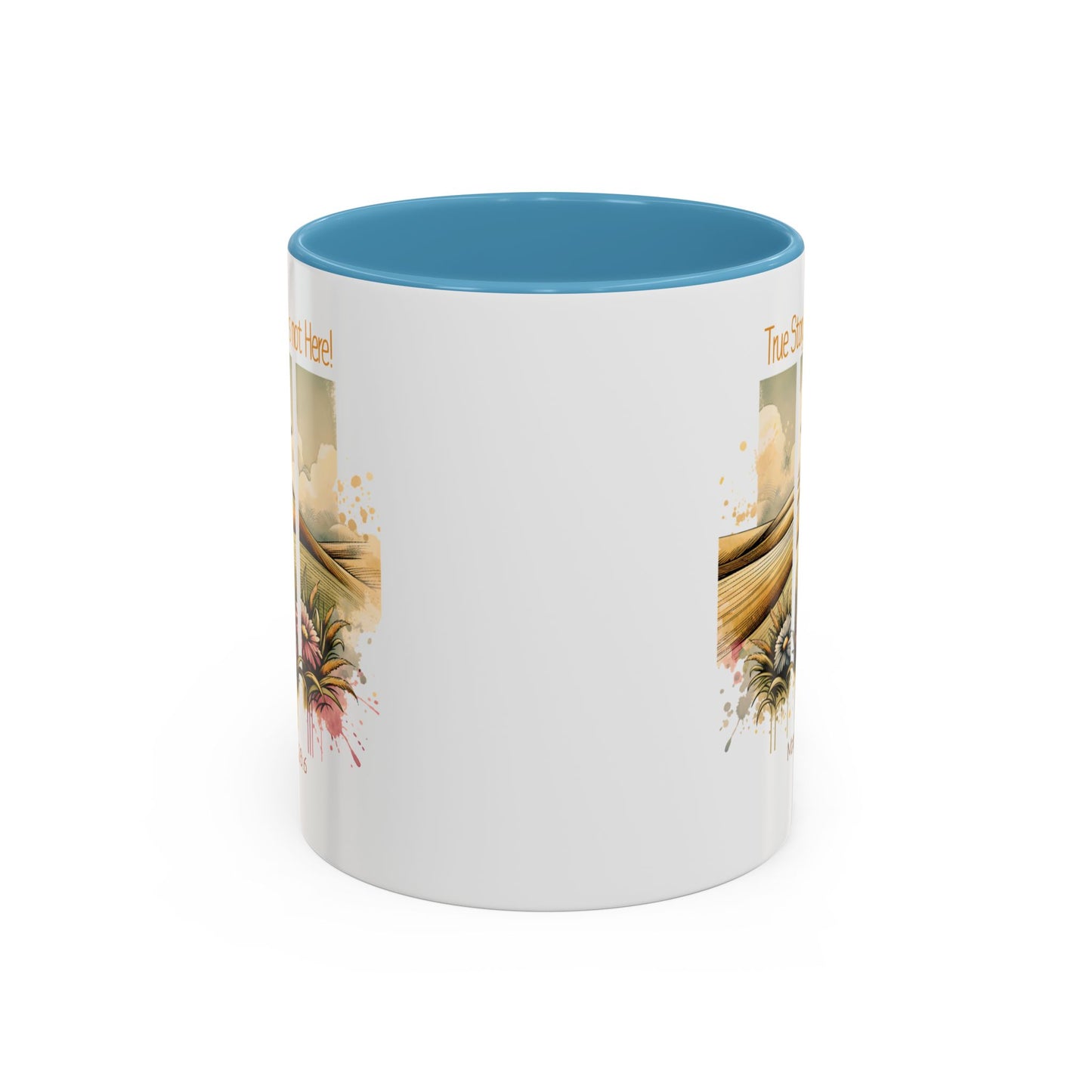 Inspirational Accent Coffee Mug - 'True Story, He’s Not Here!' - Perfect for Faith Lovers & Gift Ideas