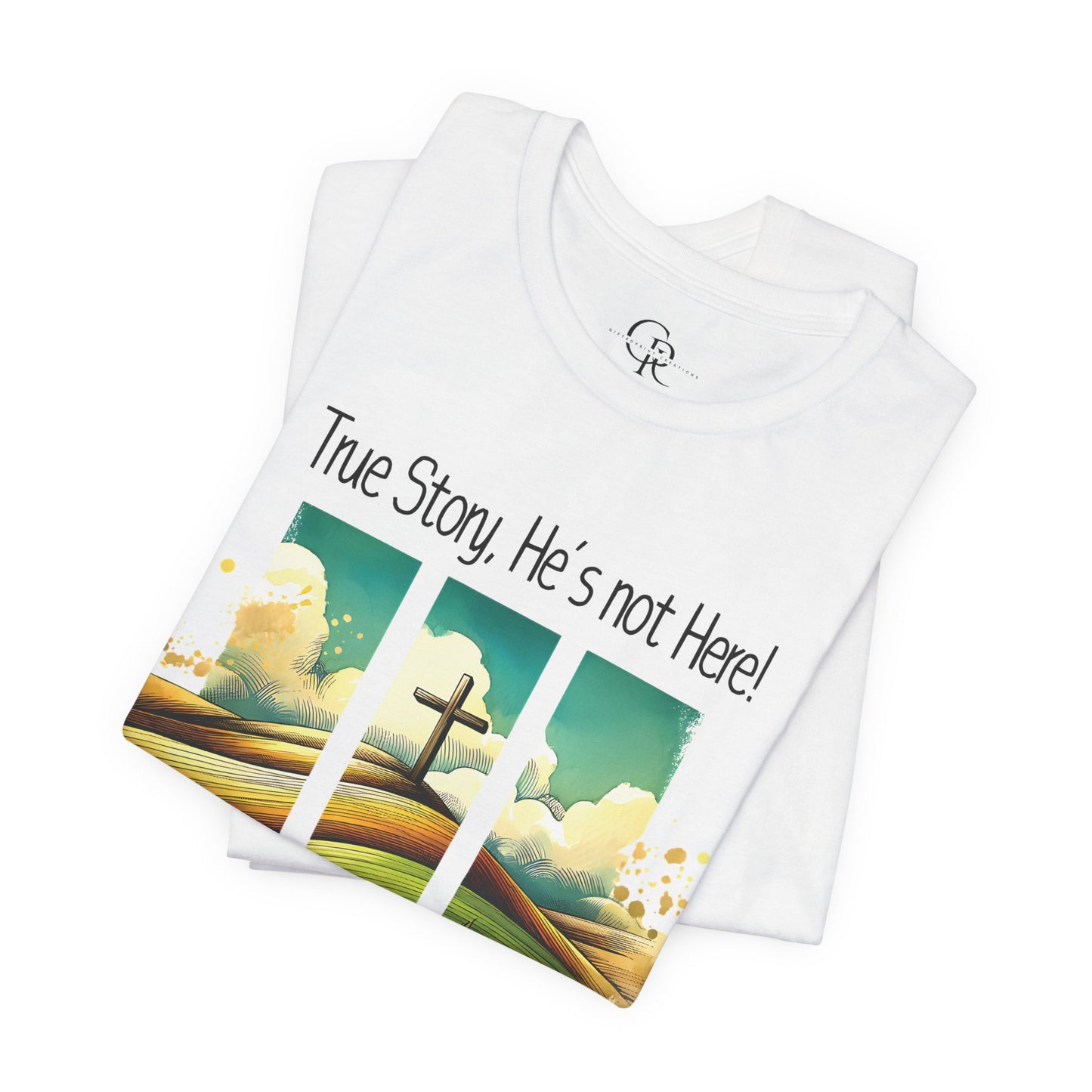 'True Story, He’s Not Here!' Bella Canvas Tee/ Christian Short Sleeve Tee / Faith T-Shirt.