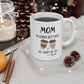 Mom, My Ultimate Best Coffee, You' ll Always be Funny Ceramic Mug - Perfect Gift for Coffee Lovers, Personalized Coffee Mug.