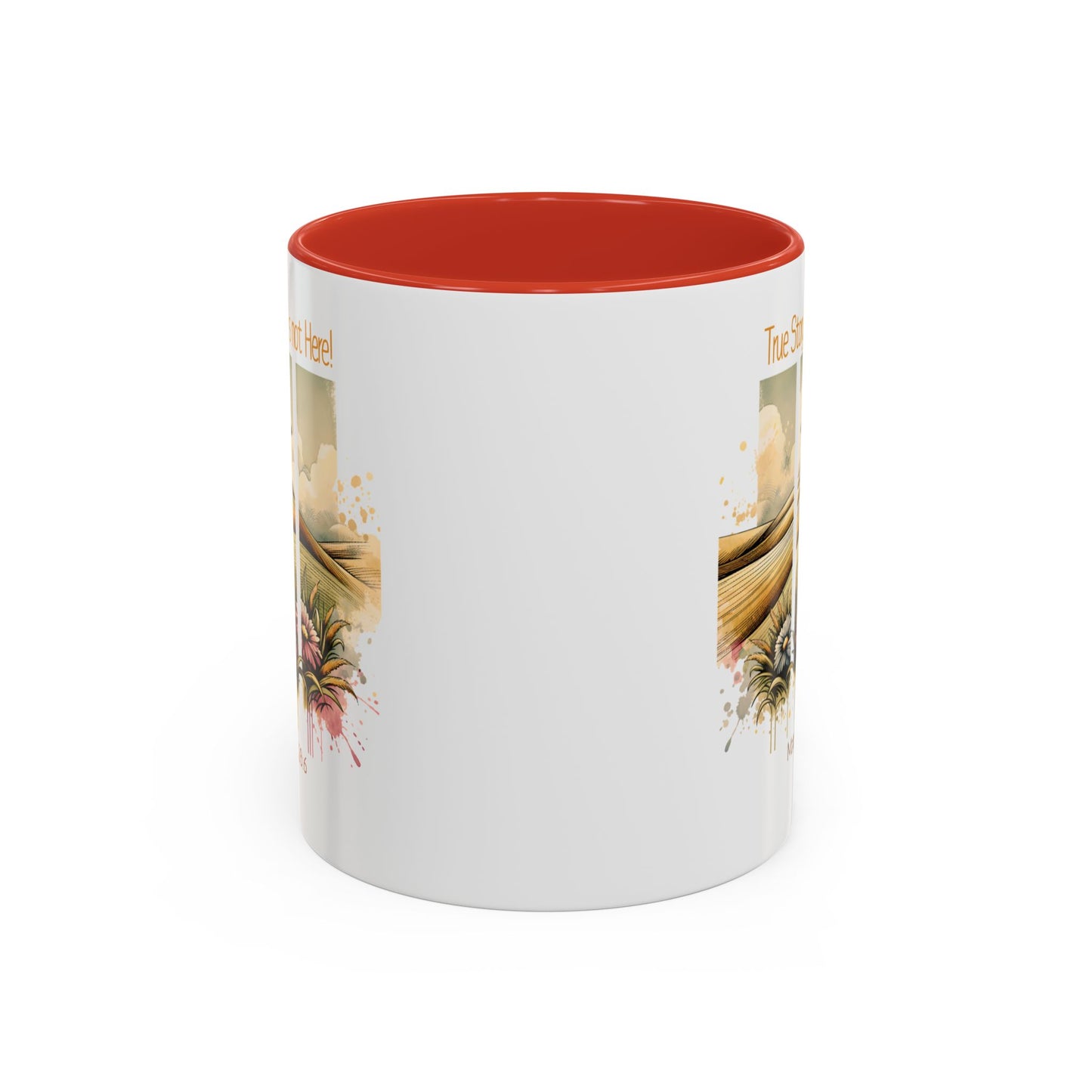 Inspirational Accent Coffee Mug - 'True Story, He’s Not Here!' - Perfect for Faith Lovers & Gift Ideas