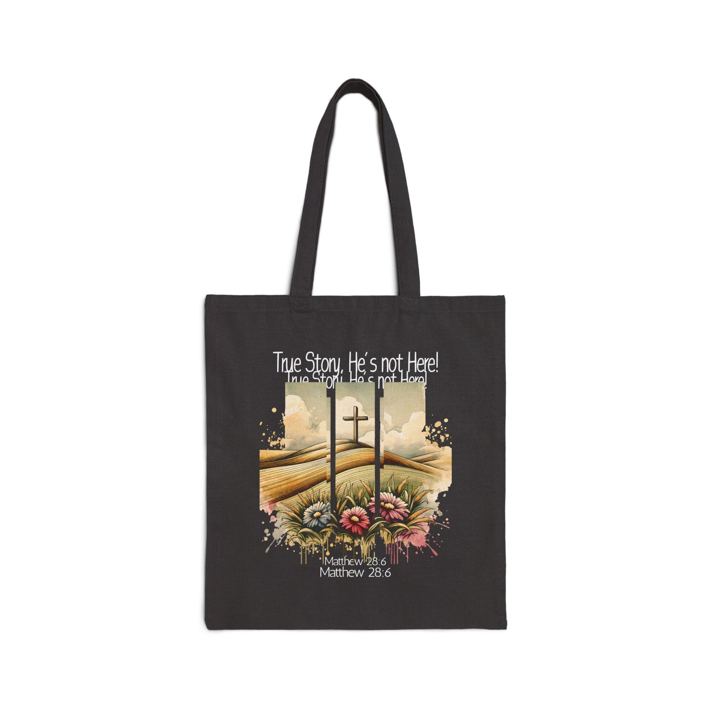 Inspirational Cotton Canvas Tote Bag - 'True Story, He's Not Here!'