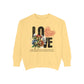LOVE always Valentines Unisex Garment-Dyed Sweatshirt