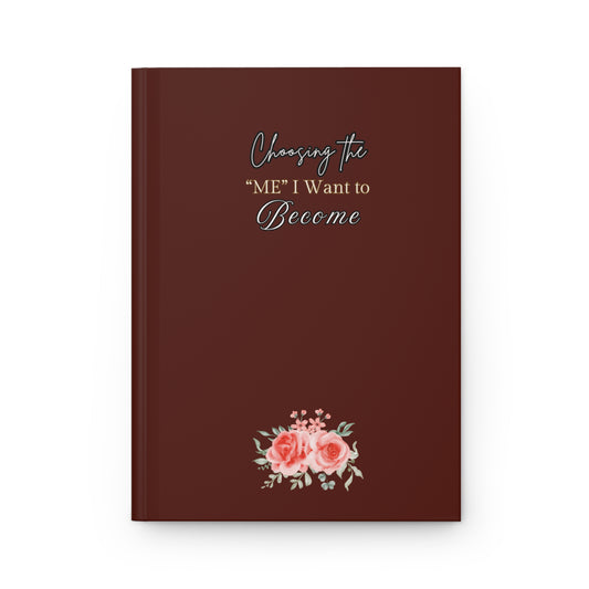 Elegant Hardcover Journal for Self-Reflection | ''Choosing the 'me' I want to Become ''Daily Planner, Gratitude Journal, Personal Growth Diary, Gift for Her, Motivational Notebook