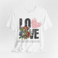 Love Always Unisex Jersey Short Sleeve Bella Canvas Tee