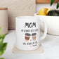 Mom, My Ultimate Best Coffee, You' ll Always be Funny Ceramic Mug - Perfect Gift for Coffee Lovers, Personalized Coffee Mug.