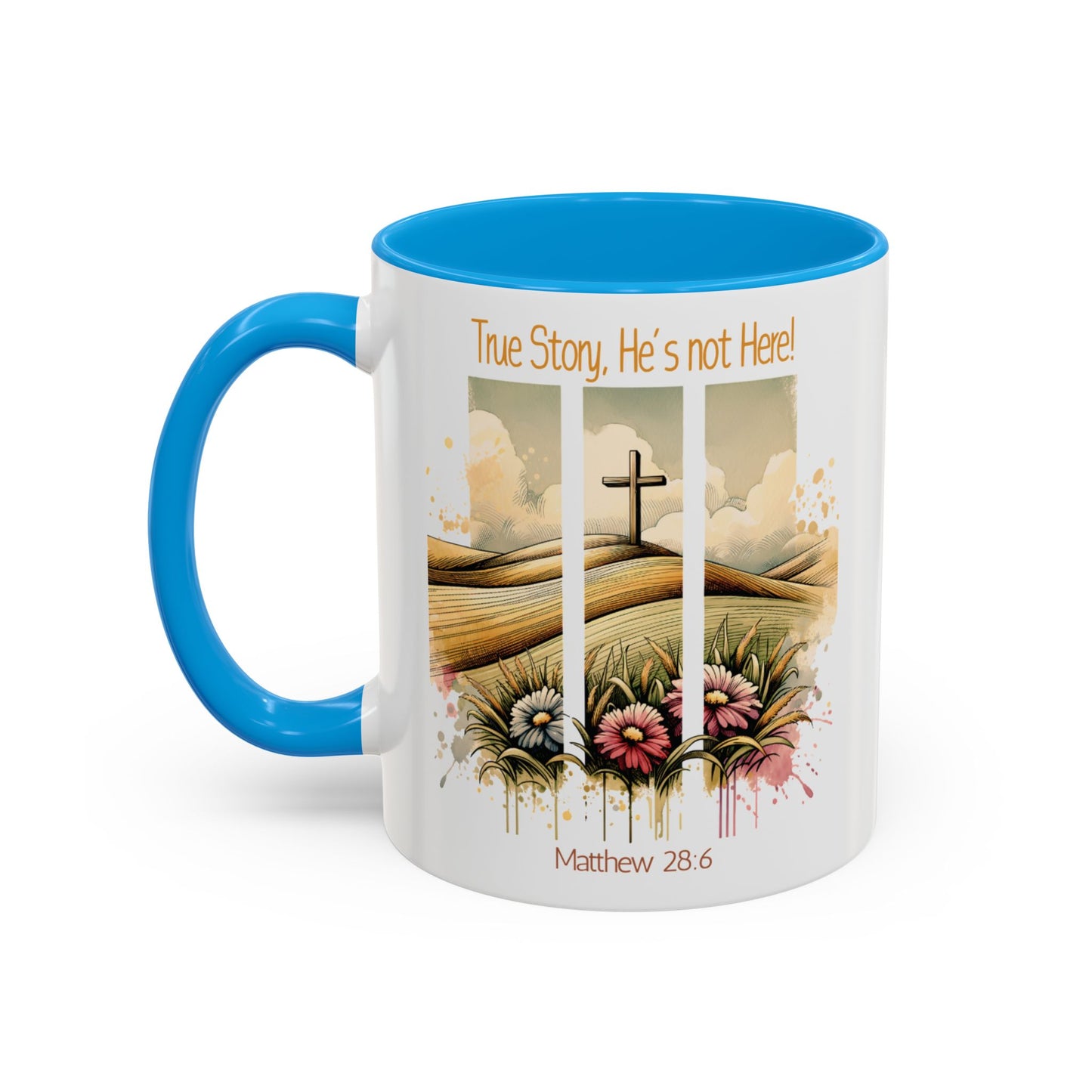 Inspirational Colorful Mug - True Story, He's Not Here! - Perfect for Gifting & Everyday Use