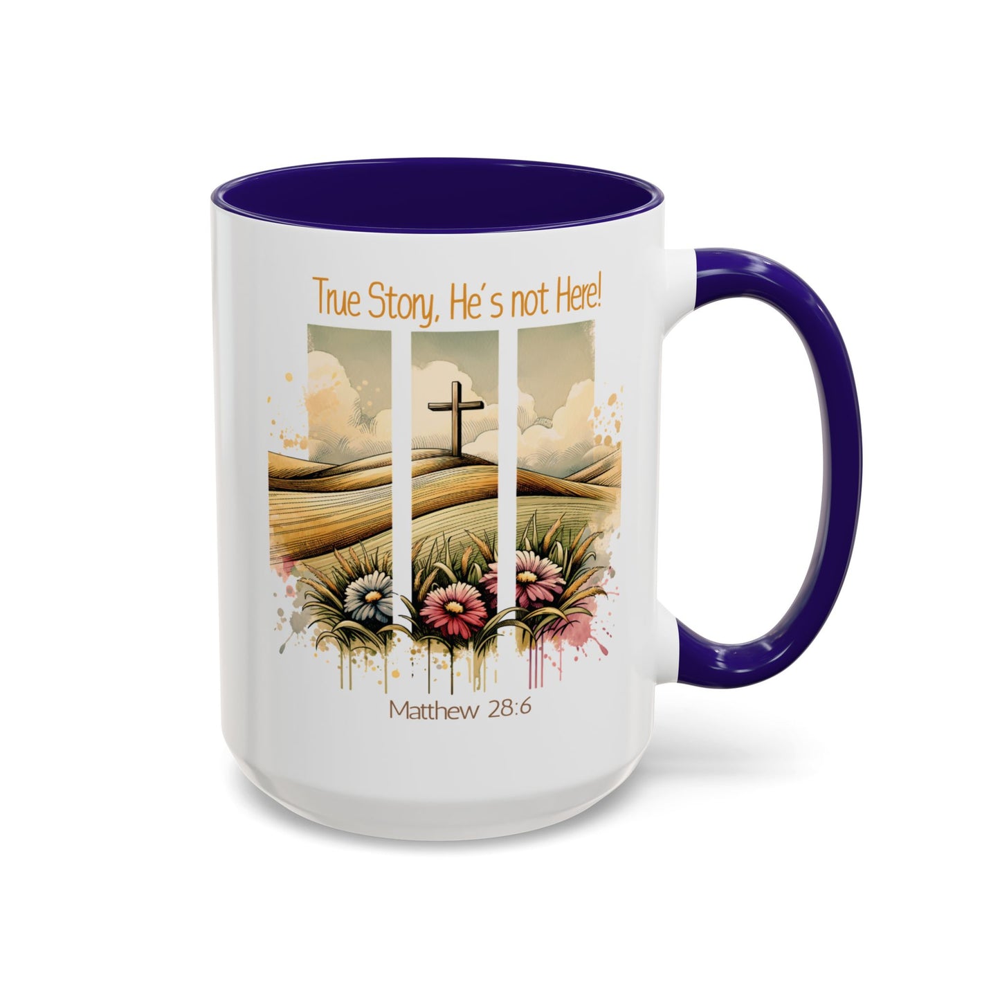 Inspirational Colorful Mug - True Story, He's Not Here! - Perfect for Gifting & Everyday Use