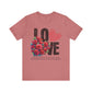 Love Always Unisex Jersey Short Sleeve Bella Canvas Tee