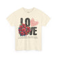 LOVE Always Unisex Heavy Gildan Cotton Tee.