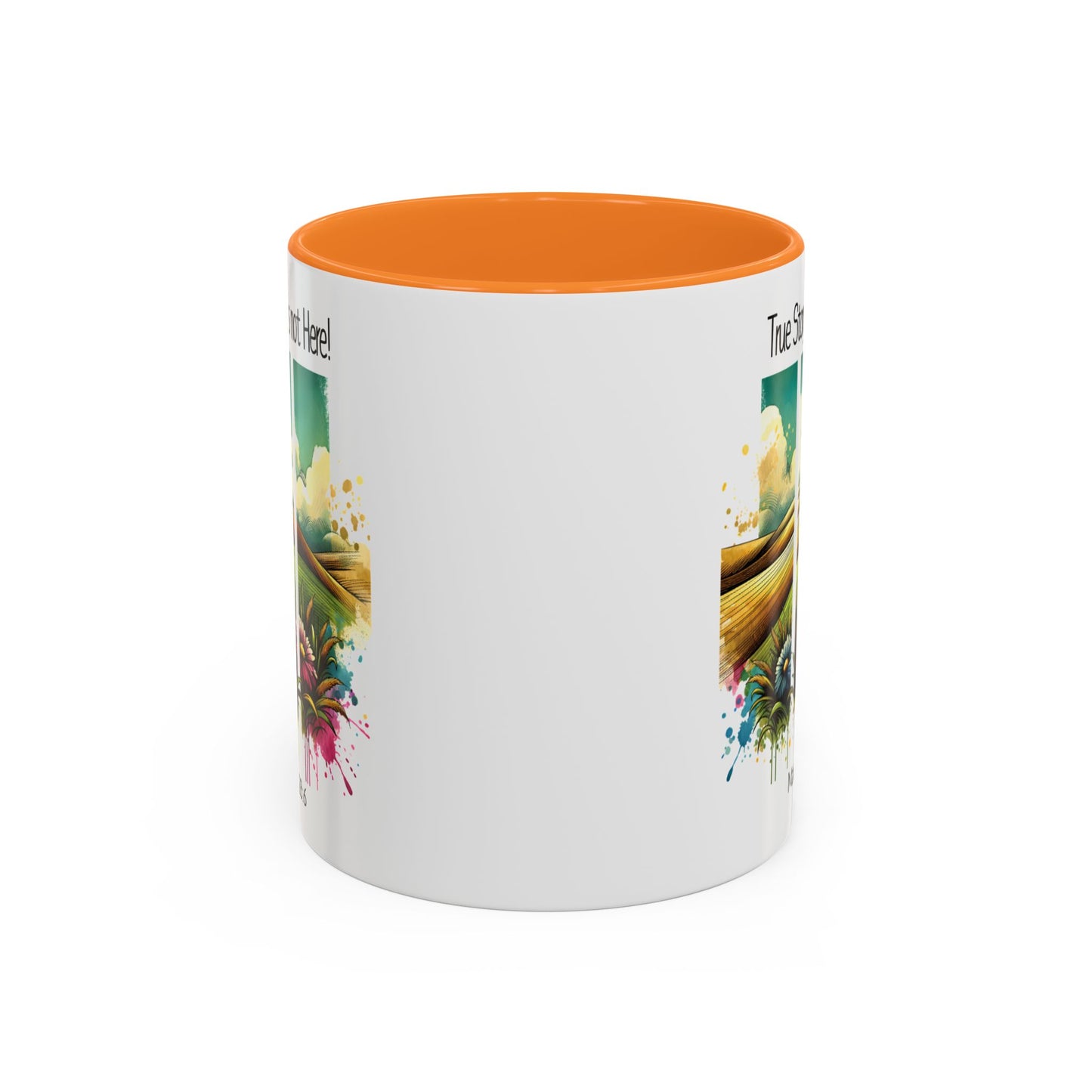 Inspirational Colorful Mug - True Story, He’s Not Here! - 11oz & 15oz Options