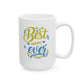 Best Mother Ever Ceramic Mug - Perfect Gift for Birthdays,Mother's Day Appreciation & Coffee Lovers.