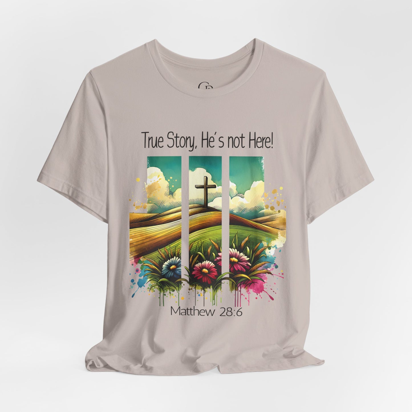 'True Story, He’s Not Here!' Bella Canvas Tee/ Christian Short Sleeve Tee / Faith T-Shirt.
