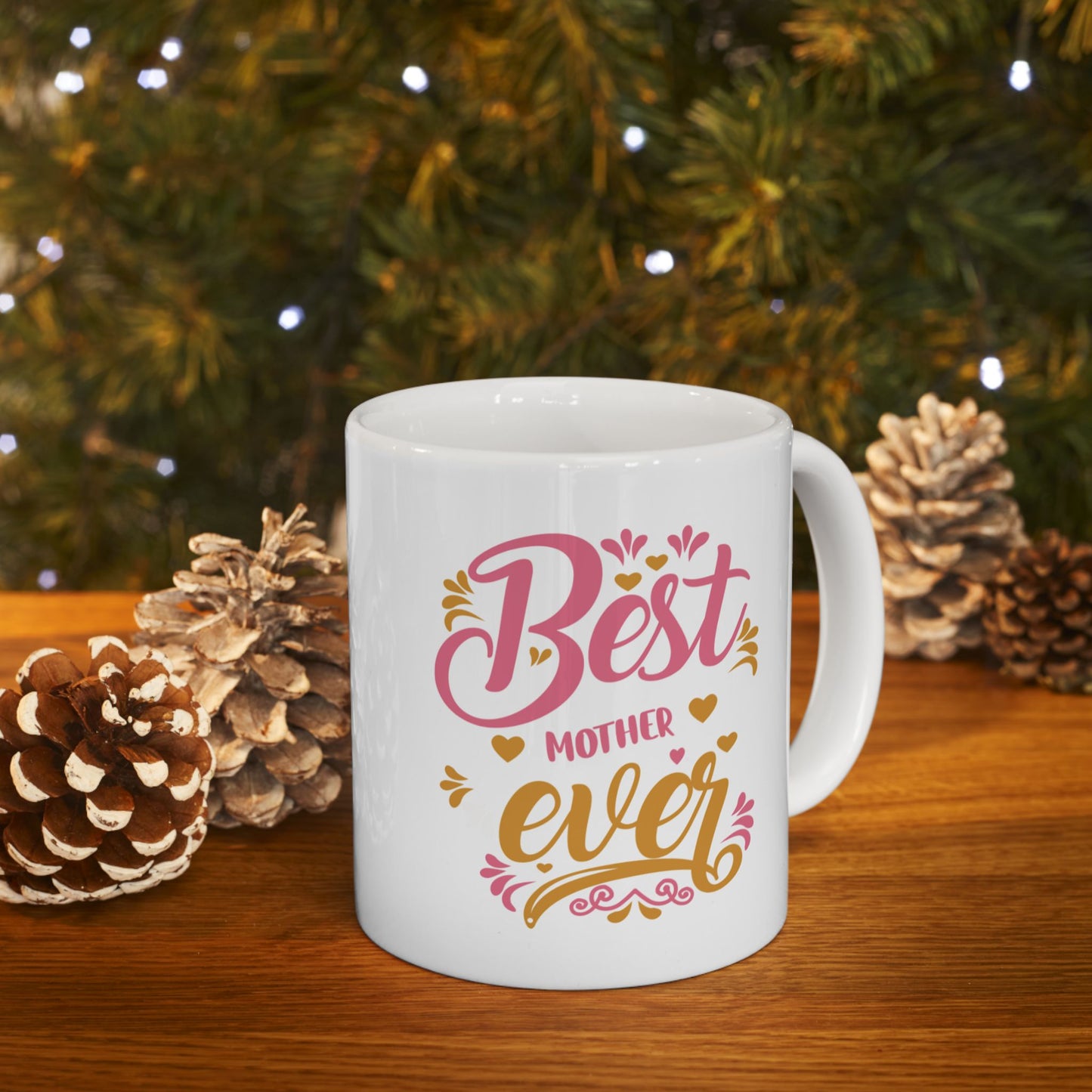 Best Mother Ever Gift Ceramic Mug – 11oz & 15oz