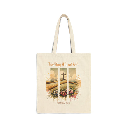 Inspirational Cotton Canvas Tote Bag - 'True Story, He's Not Here!'