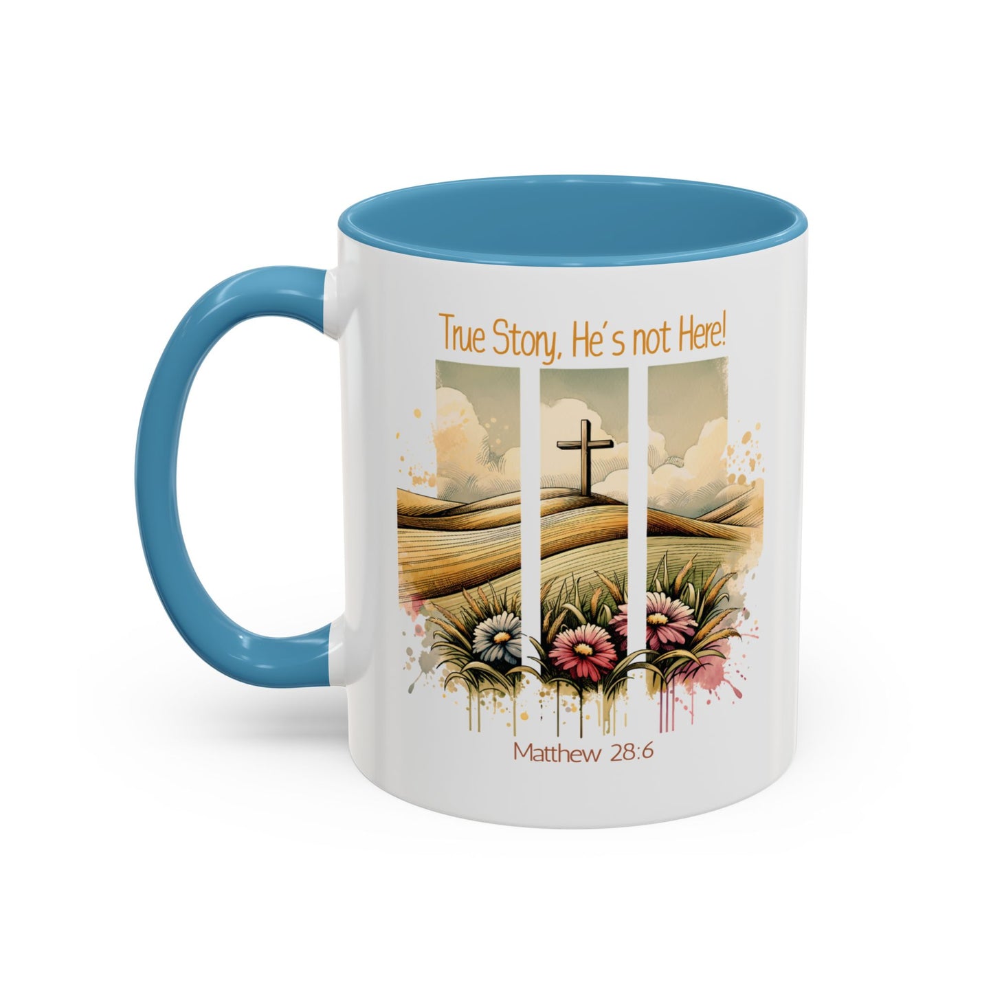 Inspirational Accent Coffee Mug - 'True Story, He’s Not Here!' - Perfect for Faith Lovers & Gift Ideas