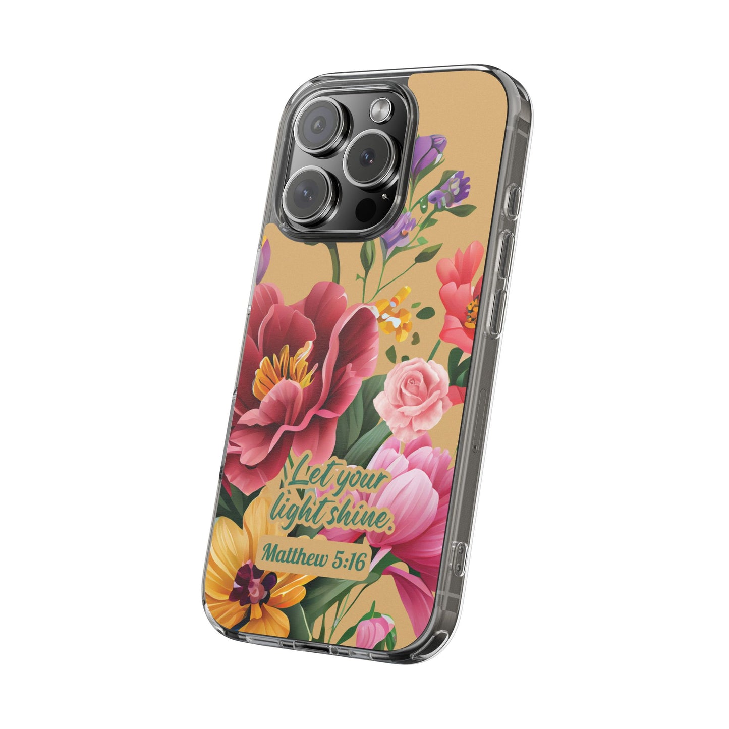 Clear Floral Bible Verse Phone Case — "Let Your Light Shine" (Matthew 5:16) for iPhone and Samsung Cases.