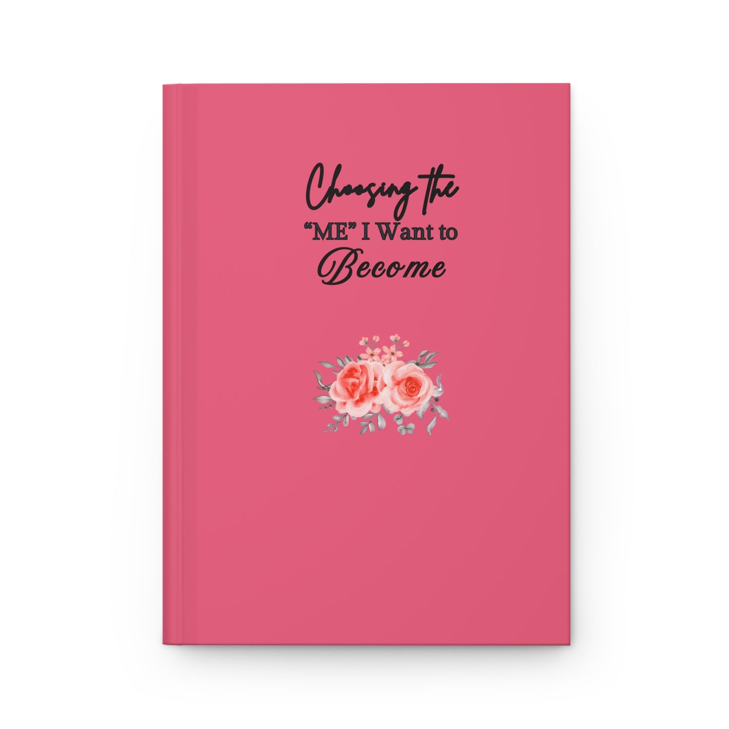 ''Choosing the ME I want to Become'' Hardcover Journal for Self-Reflection & Growth, Goal Planner, Stationary Lover Gift, Personal Development Notebook.