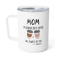 Mom, My Ultimate Best Tea You' ll Always be Funny Insulated Mug - Perfect Gift for Coffee Lovers/Mother's Day & Birthdays. 10oz Travel Mug.