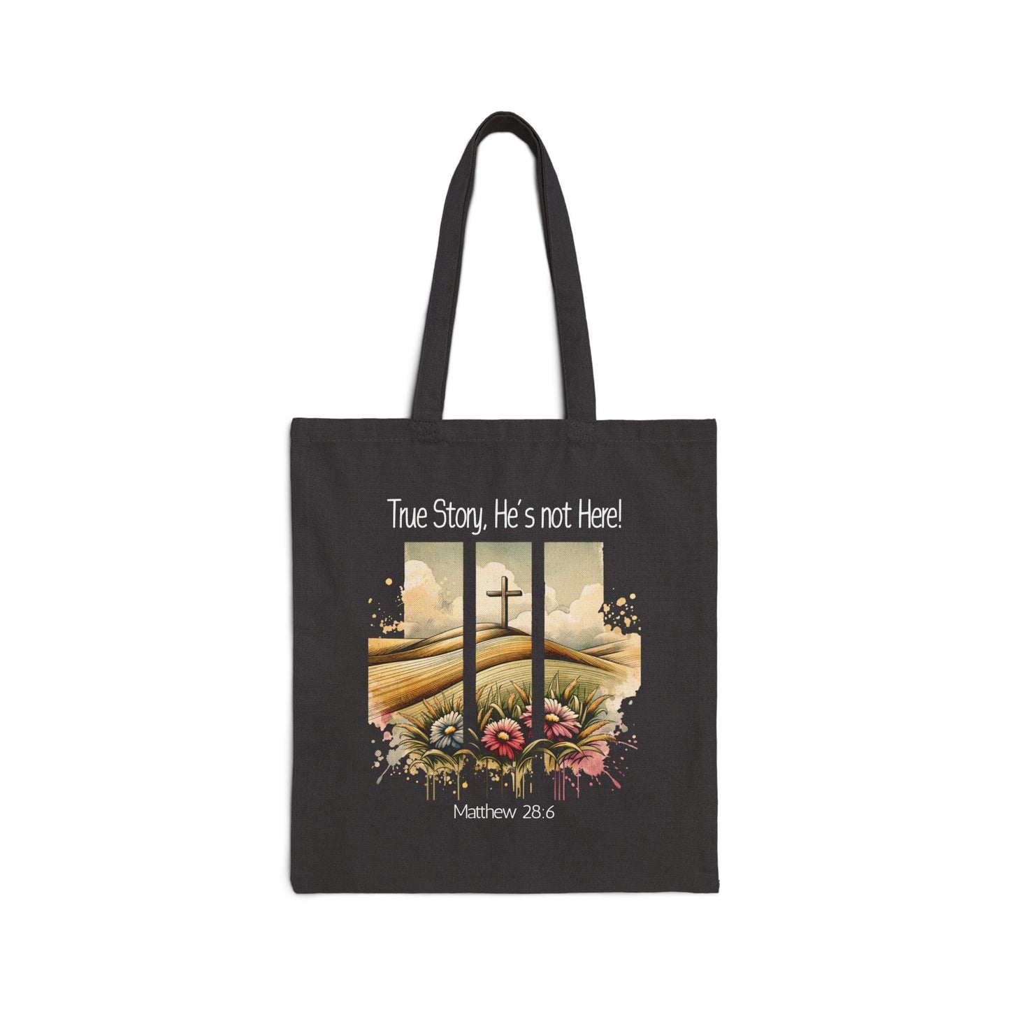 Inspirational Cotton Canvas Tote Bag - 'True Story, He's Not Here!'