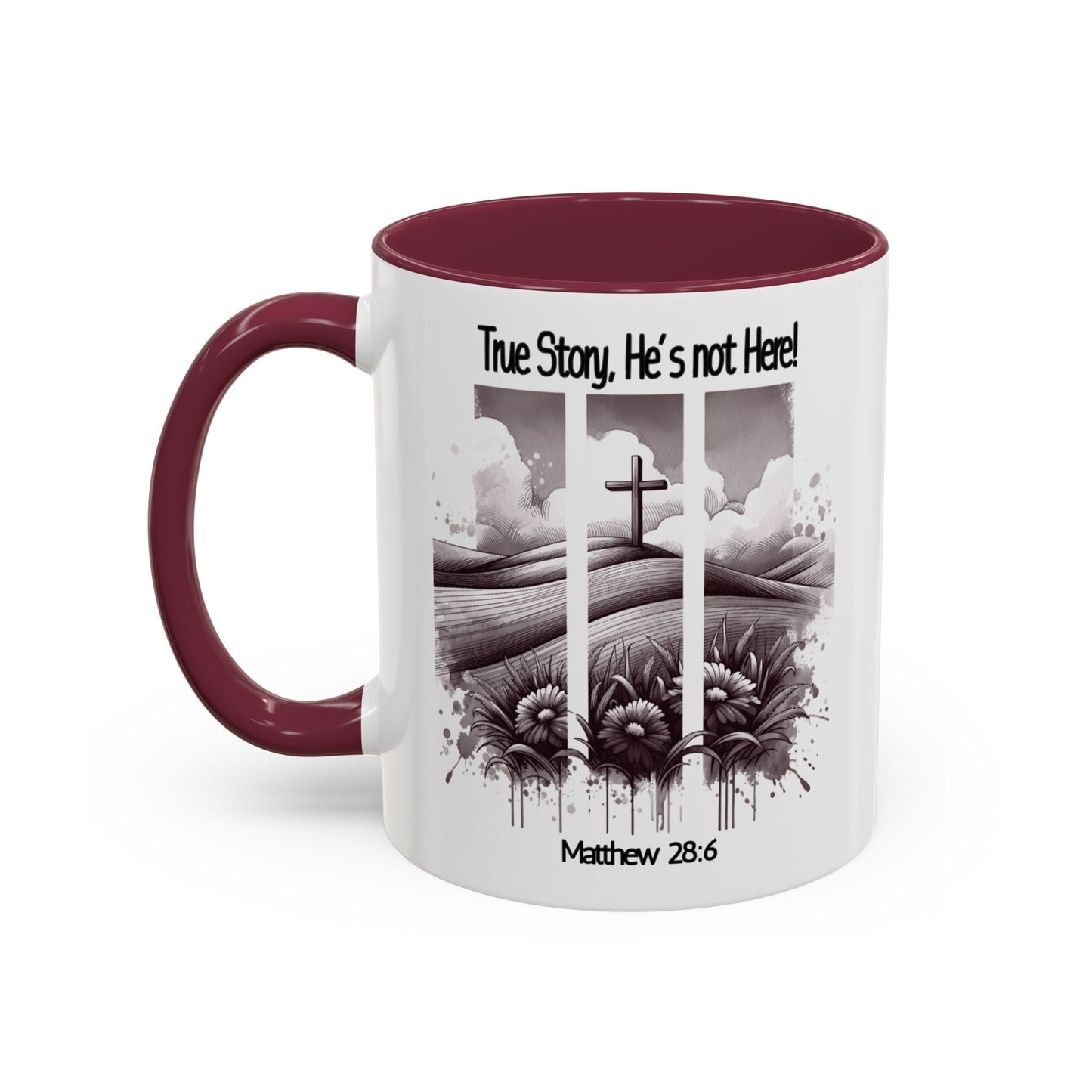 Inspirational Religious Mug - True Story, He's Not Here! (11oz or 15oz)