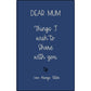 Personalized Dear Mum/Dad/Sister/Friend Engraved Vegan Leather Journal — "Things I Wish to Share with You" Memorial Gift