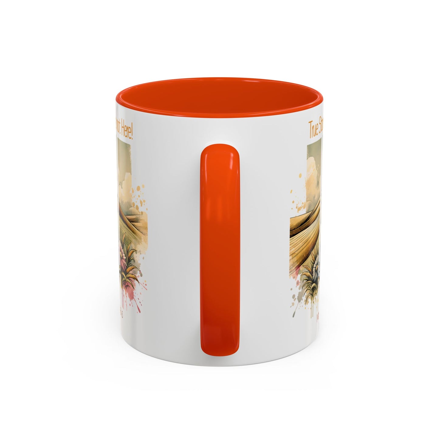Inspirational Colorful Mug - True Story, He's Not Here! - Perfect for Gifting & Everyday Use