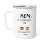 Mom, My Ultimate Best Tea You' ll Always be Funny Insulated Mug - Perfect Gift for Coffee Lovers /Mother's Day & Birthdays.
