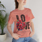 Love Always Unisex Jersey Short Sleeve Bella Canvas Tee