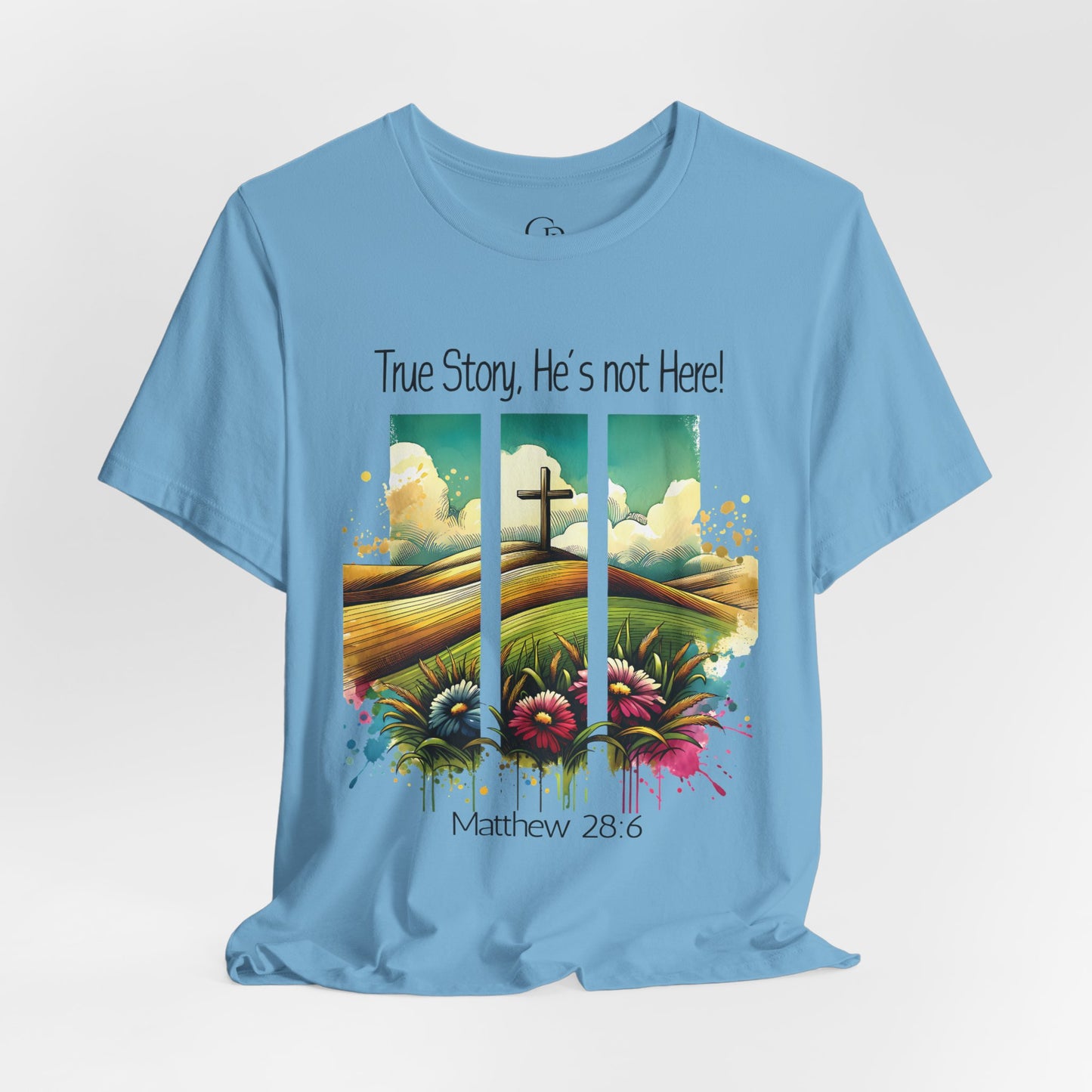 'True Story, He’s Not Here!' Bella Canvas Tee/ Christian Short Sleeve Tee / Faith T-Shirt.