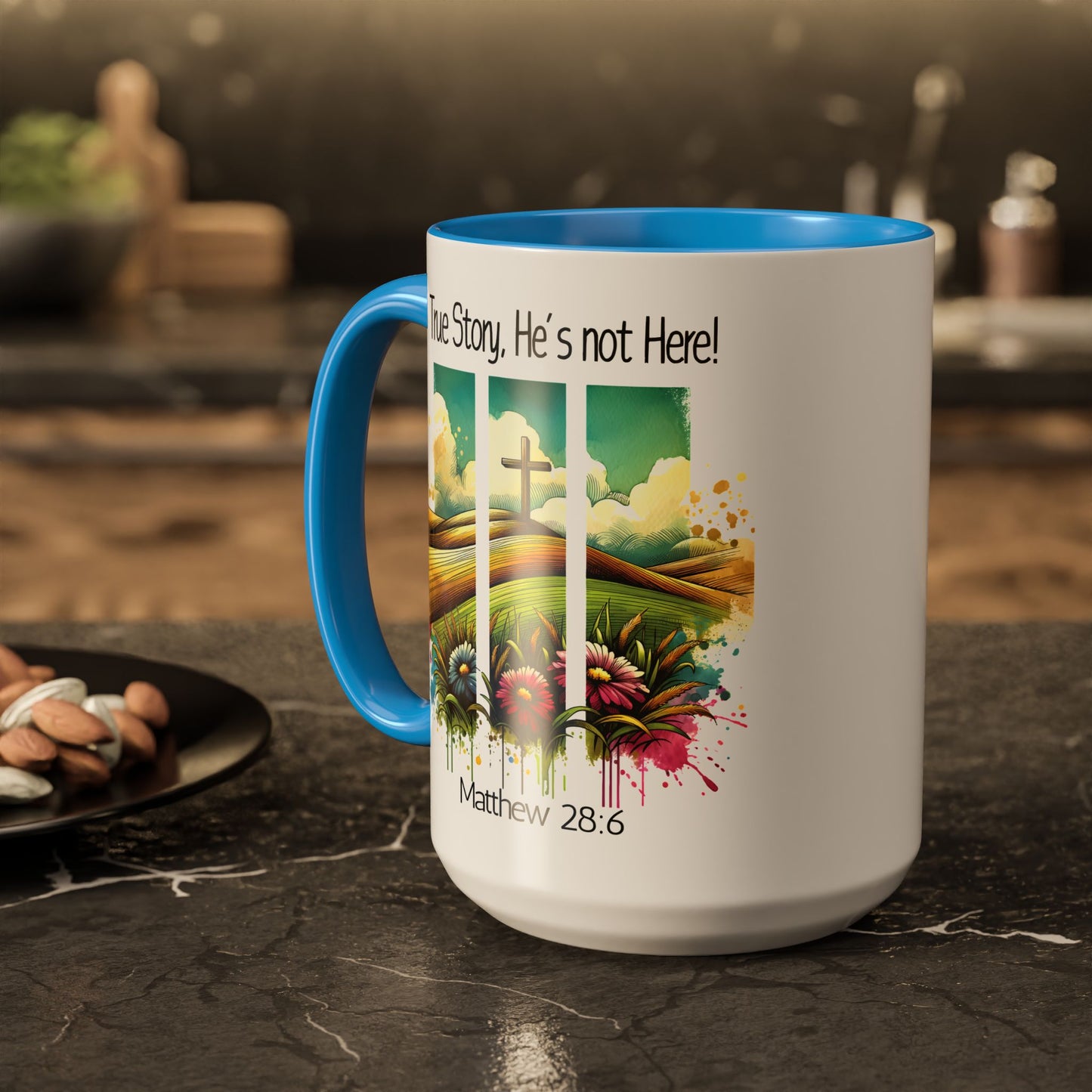 Inspirational Colorful Mug - True Story, He’s Not Here! - 11oz & 15oz Options