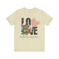 Love Always Unisex Jersey Short Sleeve Bella Canvas Tee