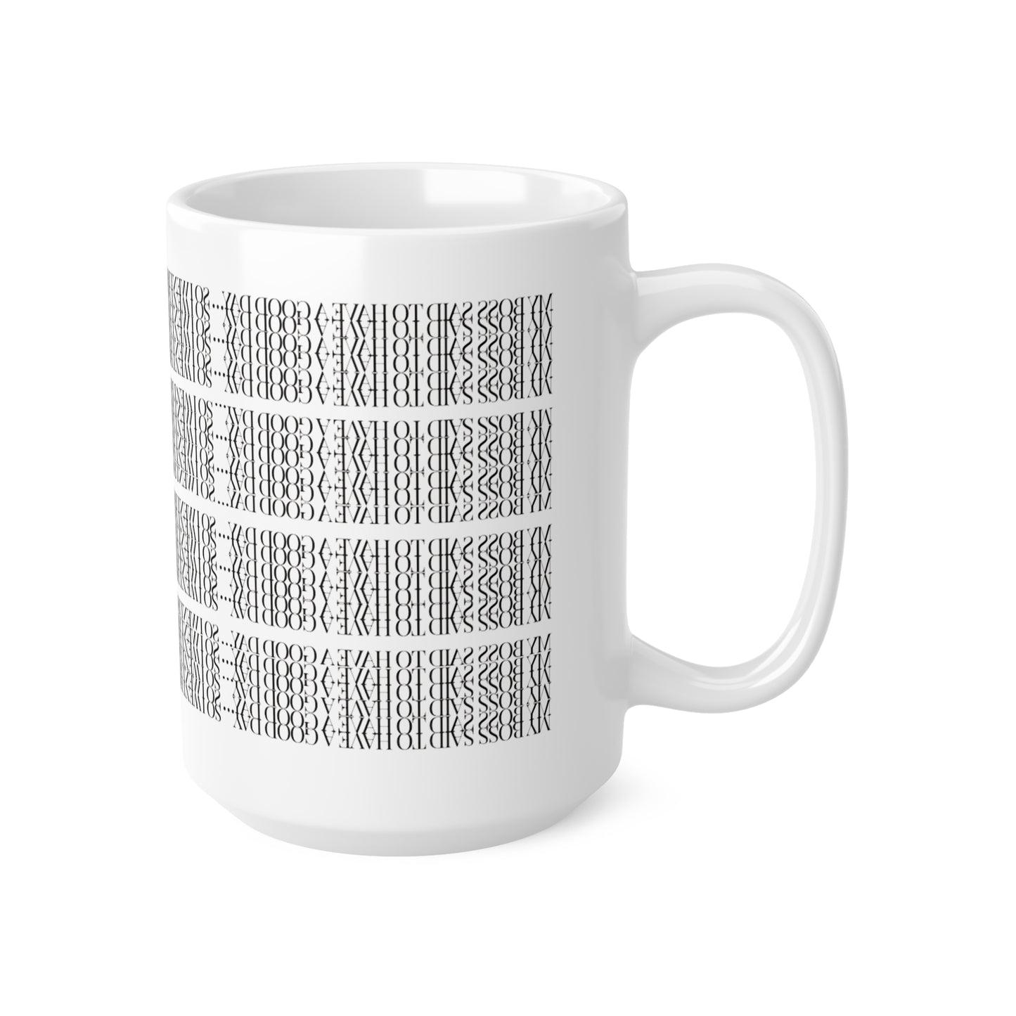 Funny Hidden Message Mug - “My Boss said to have a good day… so I went home.”- Viral Optical Illusion Mug - Secret Sarcastic Work Message - Dishwasher Safe, Unique Gifts for Coffee Lovers, Home & Office Decor, Holiday Present.