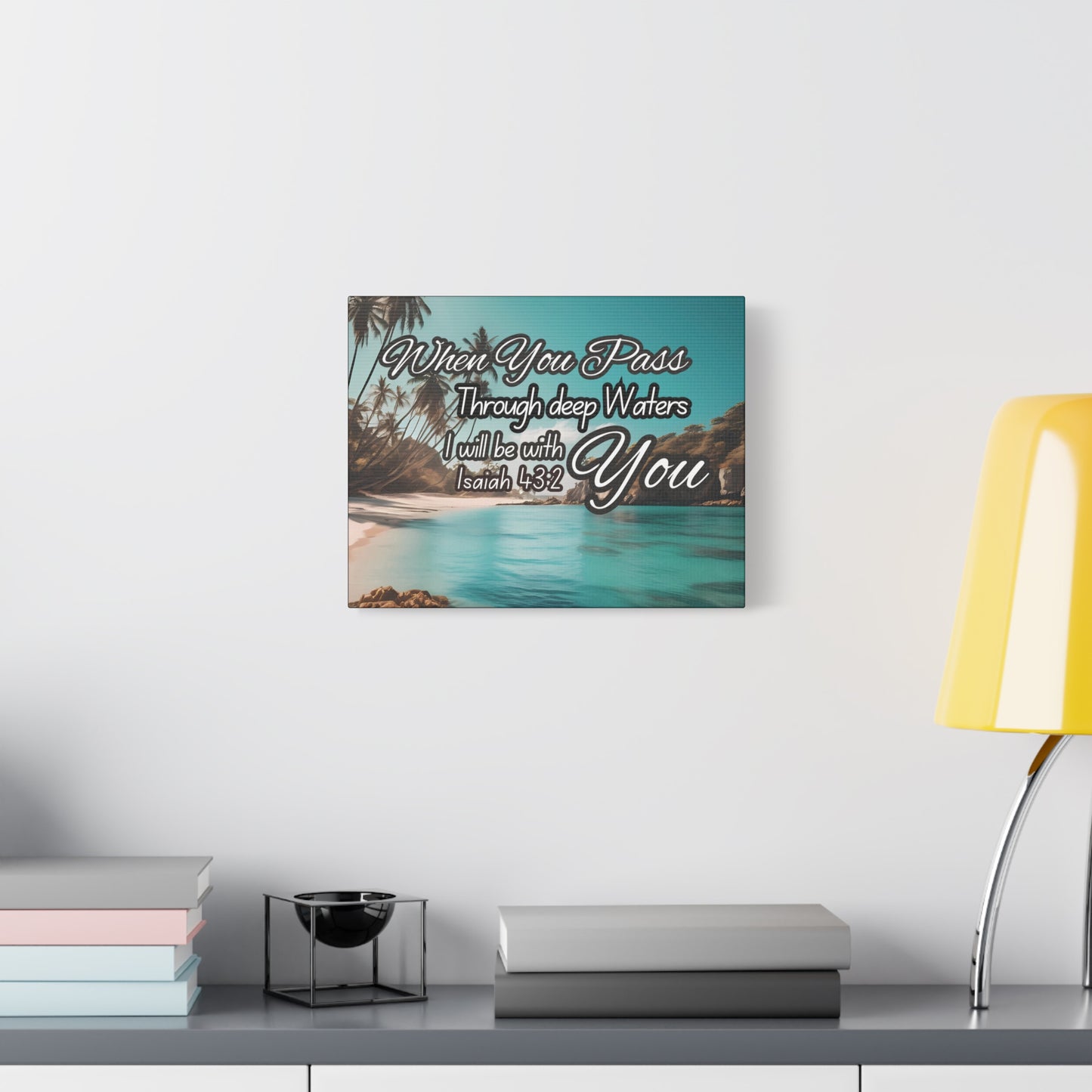 When You Pass Through deep Waters Canvas Print