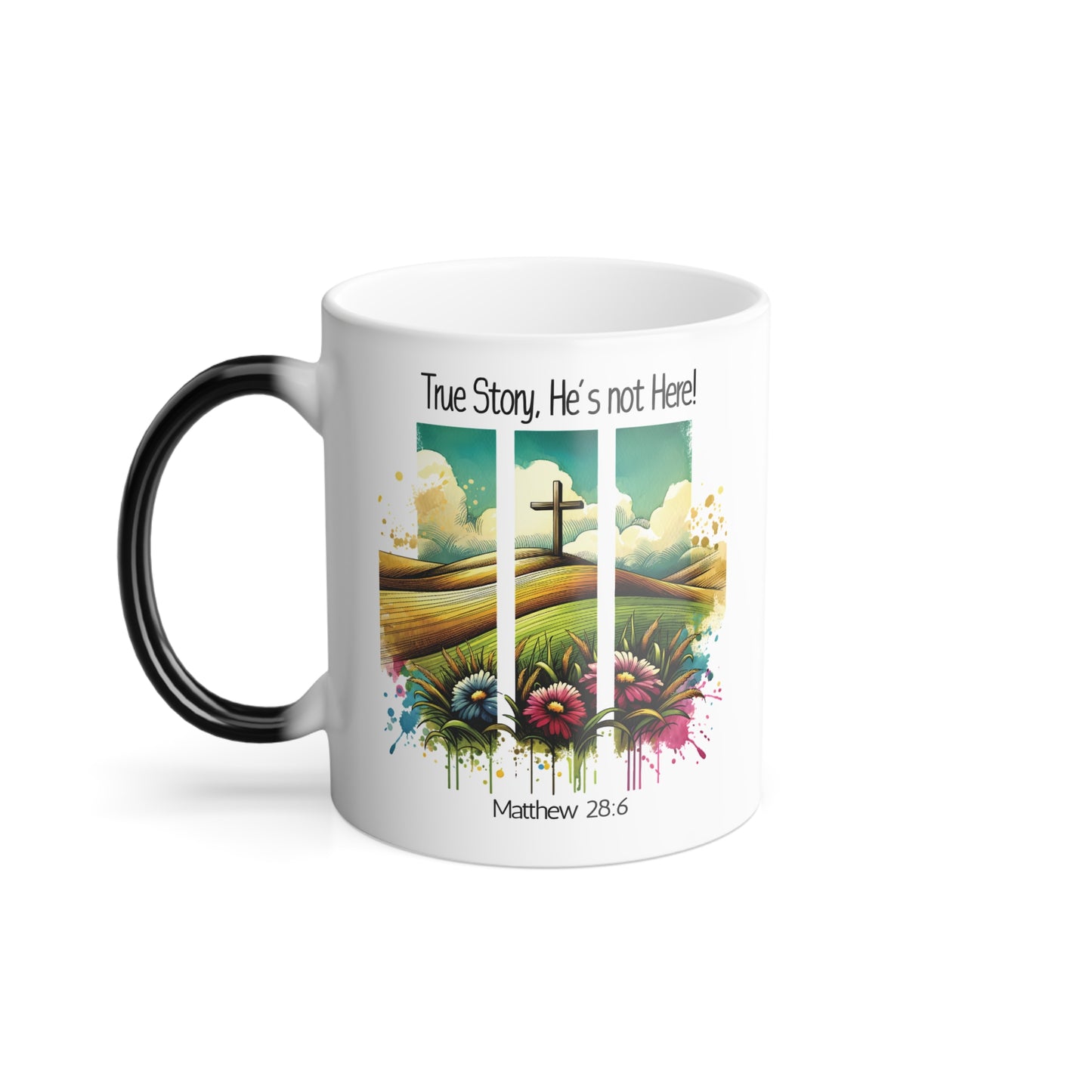 Inspirational Color Morphing Mug - 'True Story, He's Not Here'   - Vibrant Landscape for Faith Lovers