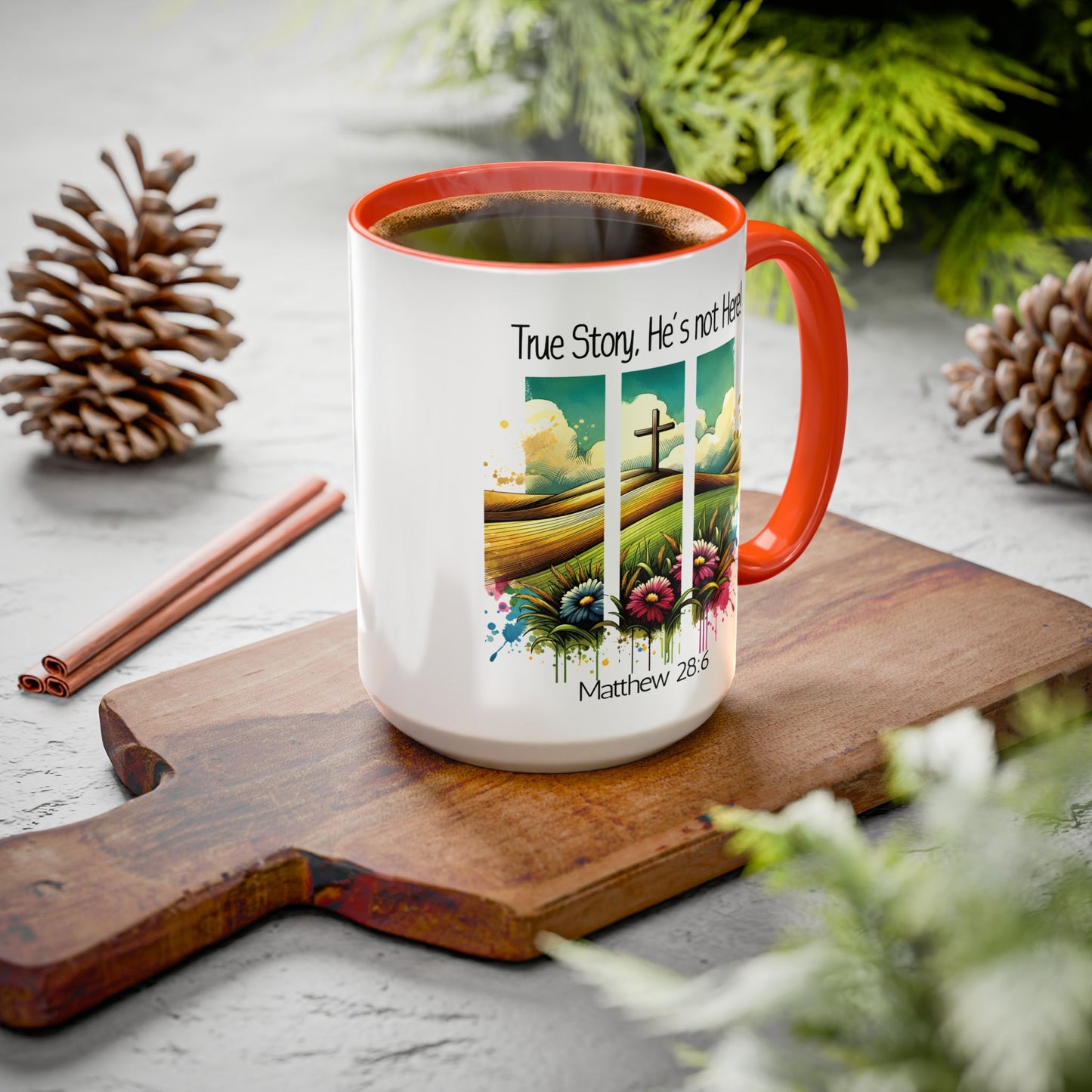 Inspirational Colorful Mug - True Story, He’s Not Here! - 11oz & 15oz Options