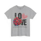 LOVE Always Unisex Heavy Gildan Cotton Tee.