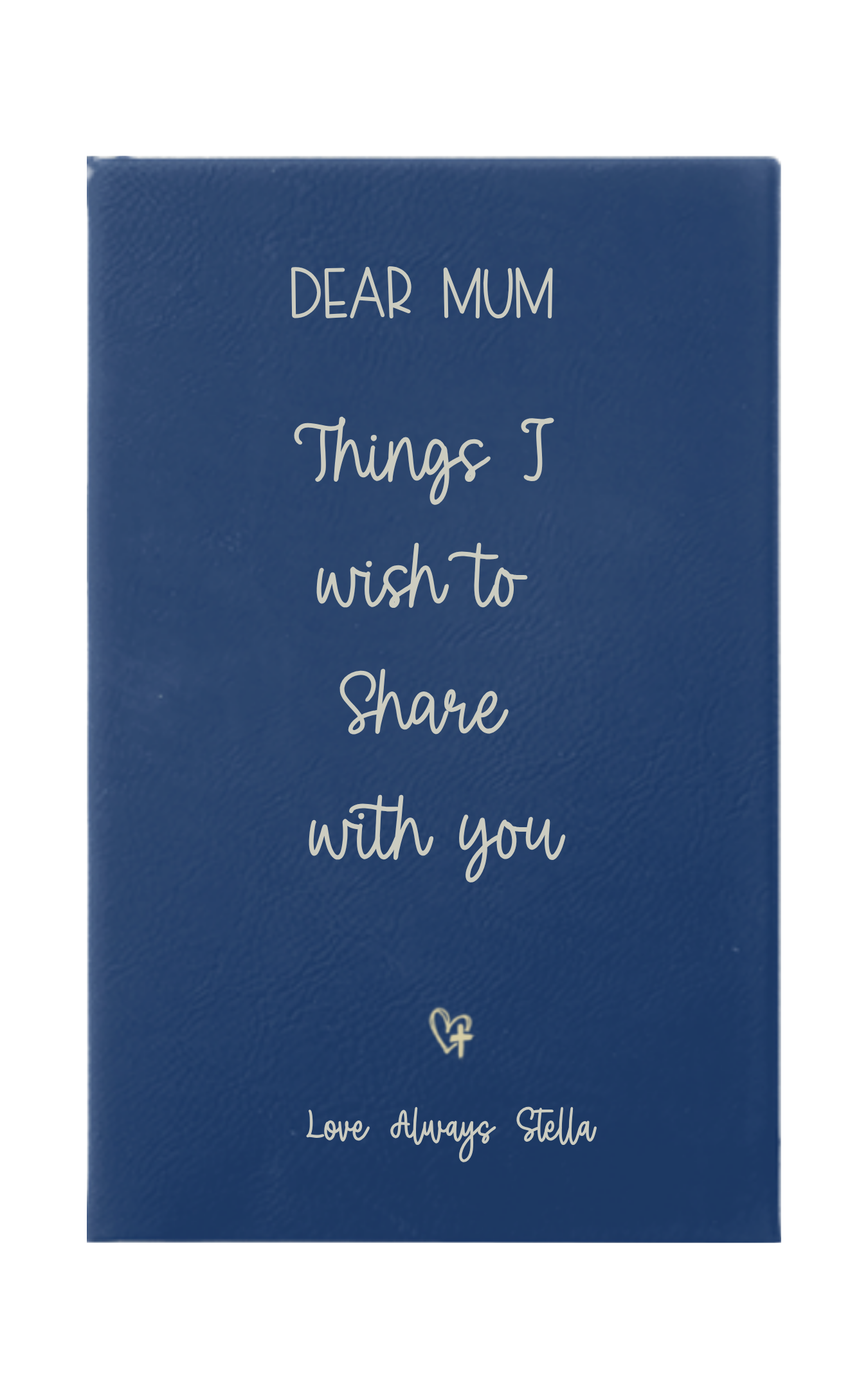 Personalized Dear Mum/Dad/Sister/Friend Engraved Vegan Leather Journal — "Things I Wish to Share with You" Memorial Gift
