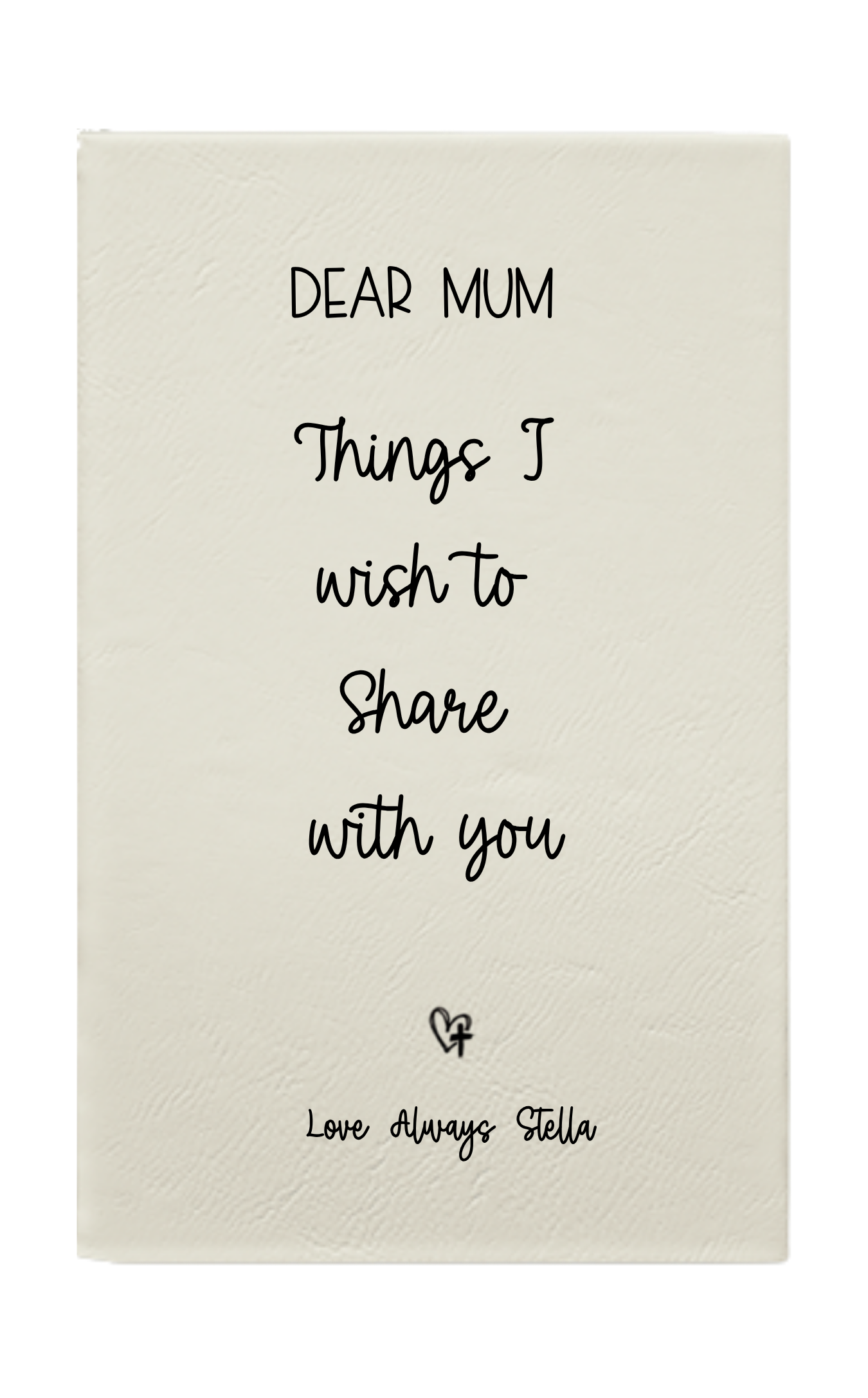 Personalized Dear Mum/Dad/Sister/Friend Engraved Vegan Leather Journal — "Things I Wish to Share with You" Memorial Gift