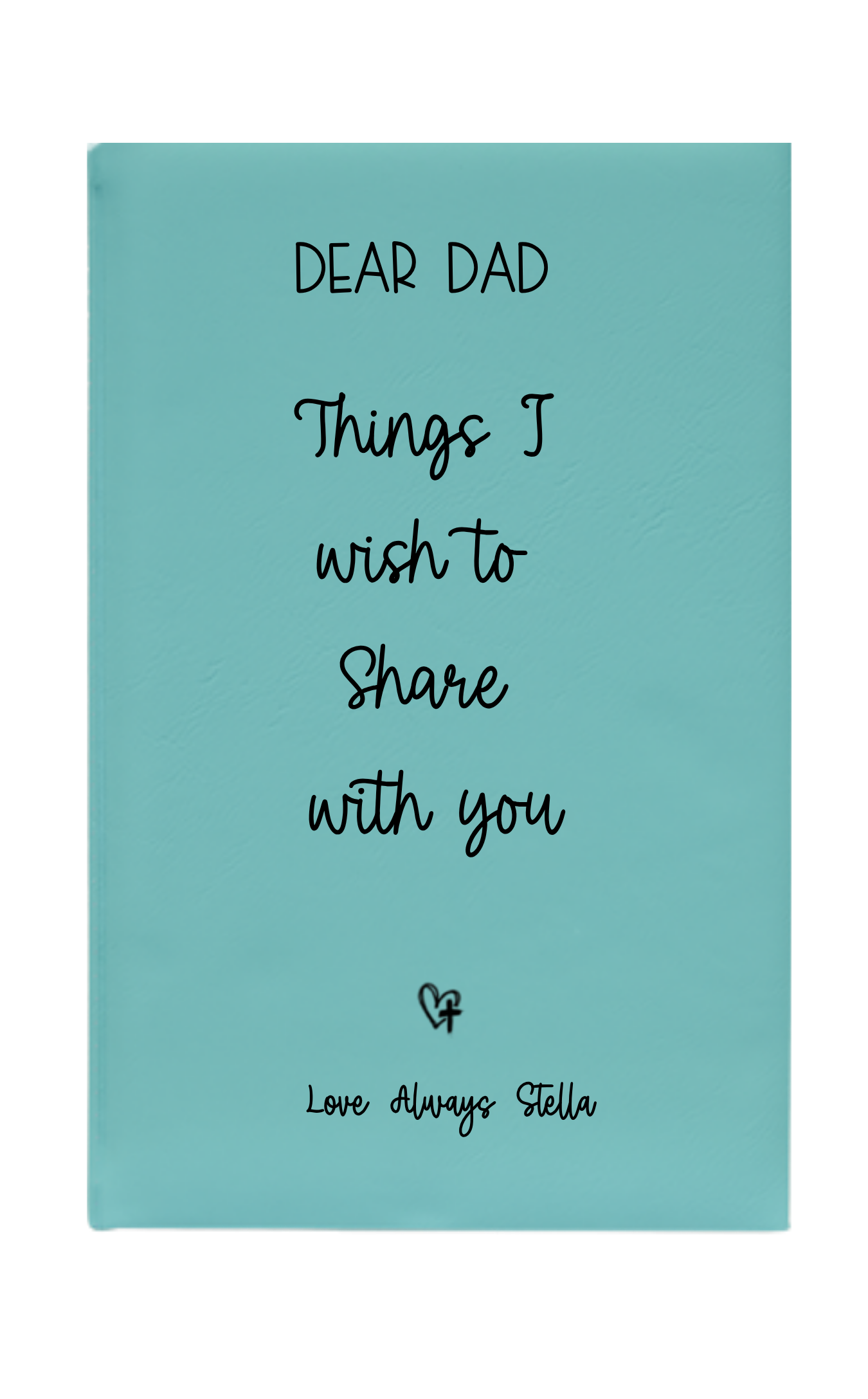 Personalized Dear Mum/Dad/Sister/Friend Engraved Vegan Leather Journal — "Things I Wish to Share with You" Memorial Gift
