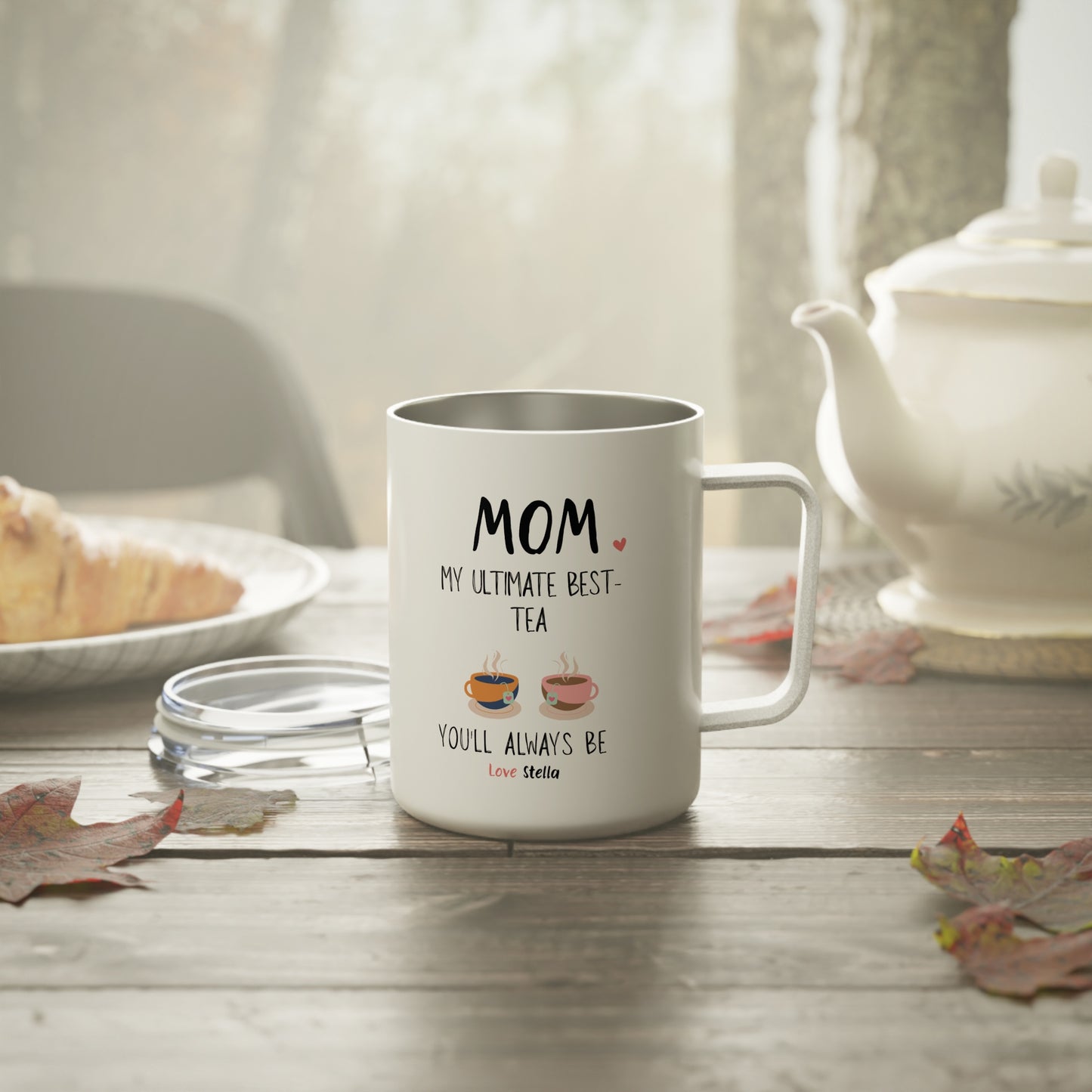 Mom, My Ultimate Best Tea You' ll Always be Funny Insulated Mug - Perfect Gift for Coffee Lovers /Mother's Day & Birthdays.