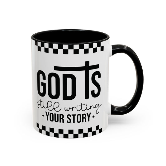 God is Still Writing My Story Accent Coffee Mug/11oz Mug