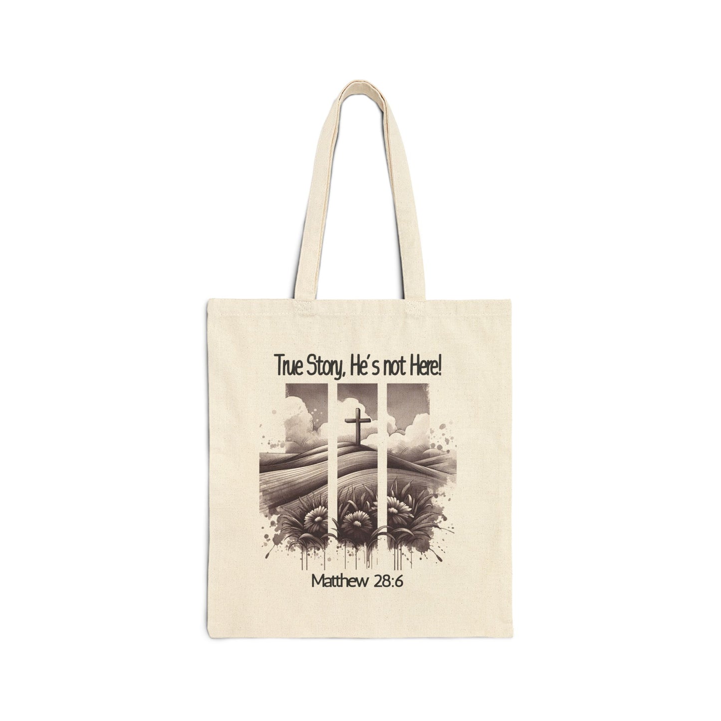 Inspirational Cotton Canvas Tote Bag - 'True Story, He's not Here!' with Matthew 28:6