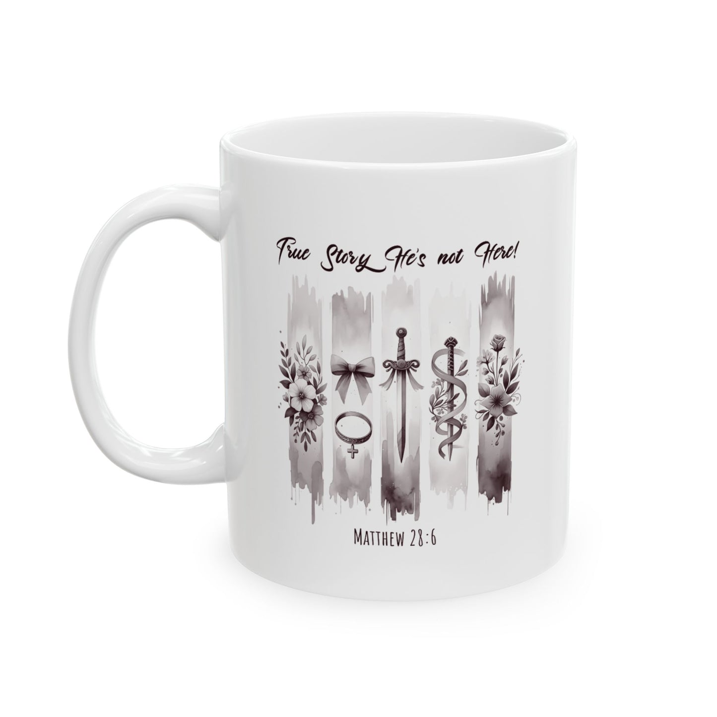 ''True Story He is Not Here'' Ceramic Coffee Mug (11oz, 15oz) , Religious, Faith Mug - a Gift for Christenings/Believers/Friends/Sisters/Mother.