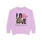 LOVE always Valentines Unisex Garment-Dyed Sweatshirt