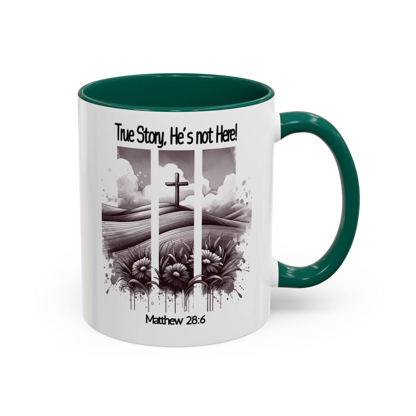 Inspirational Religious Mug - True Story, He's Not Here! (11oz or 15oz)