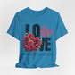 Love Always Unisex Jersey Short Sleeve Bella Canvas Tee