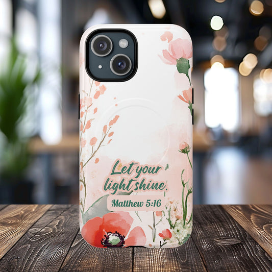 Let your Light Shine Matthew 5:16, Inspirational Gift, Tough iPhone Magnetic Case Scripture, Floral Bible Verse, MagSafe® iPhone® Tough Case, iPhone 14, iPhone 15, iPhone 16, Pro, Pro Max, Plus.