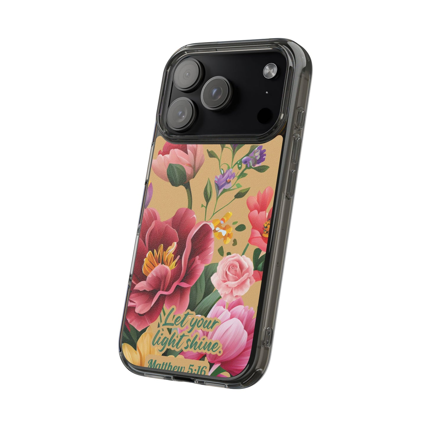 Clear Floral Bible Verse Phone Case — "Let Your Light Shine" (Matthew 5:16) for iPhone and Samsung Cases.